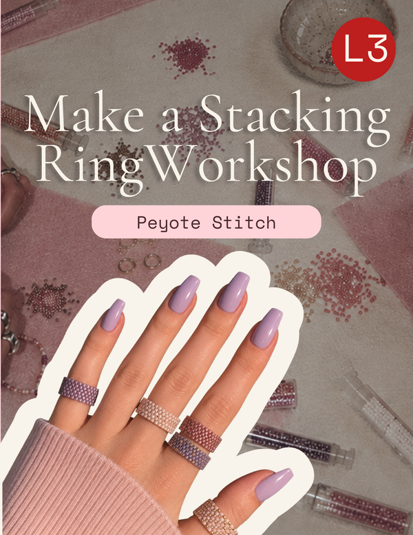 Make a Stacking Ring Workshop ✶ Learn Peyote Bead Weaving (Level 3)
